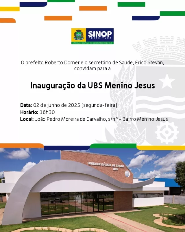 Sinop: Convite à imprensa: Prefeito Roberto Dorner inaugura hoje a UBS Menino Jesus; R$ 4,1 milhões